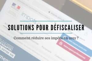réduire ses impots 2022