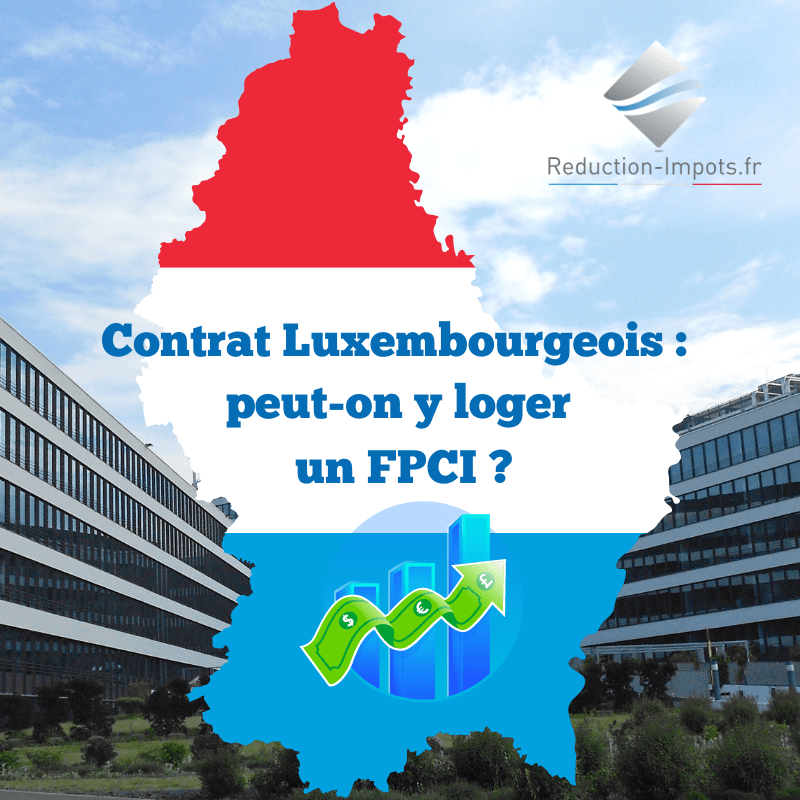 Souscrire un FPCI dans un contrat Luxembourgeois ? Suivez le guide !